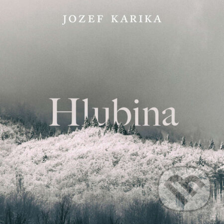 Audiokniha: Hlubina (Jozef Karika). Tympanum, 2024 Audiokniha: Hlubina (Jozef Karika). Tympanum, 2024