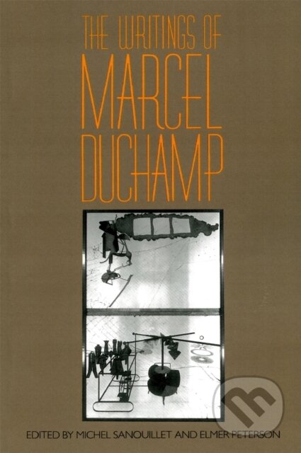 Kniha: The Writings Of Marcel Duchamp (Marcel Duchamp, Elmer Peterson a Michel Sanouillet). Da Capo, 1989 Kniha: The Writings Of Marcel Duchamp (Marcel Duchamp, Elmer Peterson a Michel Sanouillet). Da Capo, 1989