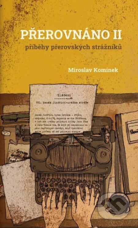 Kniha: Přerovnáno II. (Miroslav Komínek). Pracovna s.r.o., 2024 Kniha: Přerovnáno II. (Miroslav Komínek). Pracovna s.r.o., 2024