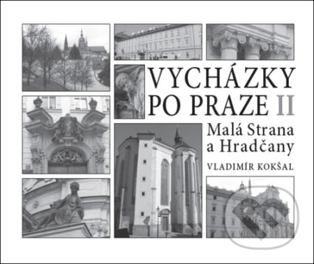 Kniha: Vycházky po Praze II (Vladimír Kokšal). Libri, 2024 Kniha: Vycházky po Praze II (Vladimír Kokšal). Libri, 2024