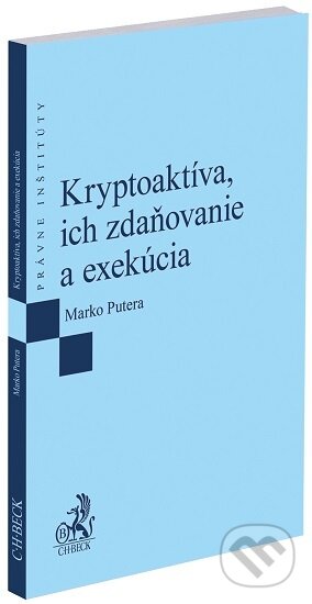 Kniha: Kryptoaktíva, ich zdaňovanie a exekúcia (Marko Putera). C. H. Beck, 2024 Kniha: Kryptoaktíva, ich zdaňovanie a exekúcia (Marko Putera). C. H. Beck, 2024