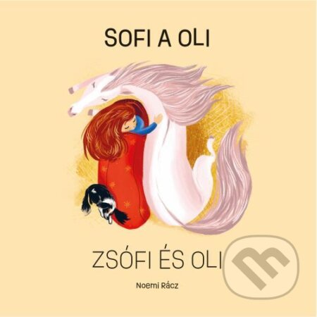 Kniha: Sofi a Oli / Zsófi és Oli (Noemi Rácz). Horská lucerna, 2024 Kniha: Sofi a Oli / Zsófi és Oli (Noemi Rácz). Horská lucerna, 2024