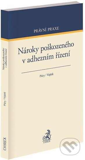 Kniha: Nároky poškozeného v adhezním řízení (František Púry a Petr Vojtek). C. H. Beck, 2024 Kniha: Nároky poškozeného v adhezním řízení (František Púry a Petr Vojtek). C. H. Beck, 2024