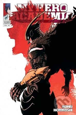 Kniha: My Hero Academia, Vol. 40 (Kohei Horikoshi). Viz Media, 2025 Kniha: My Hero Academia, Vol. 40 (Kohei Horikoshi). Viz Media, 2025