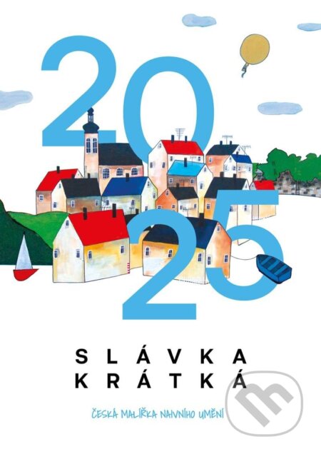 Kalendář 2025 Slávka Krátká (Slávka Krátká). RABUK RESOLUTION s.r.o., 2024 Kalendář 2025 Slávka Krátká (Slávka Krátká). RABUK RESOLUTION s.r.o., 2024
