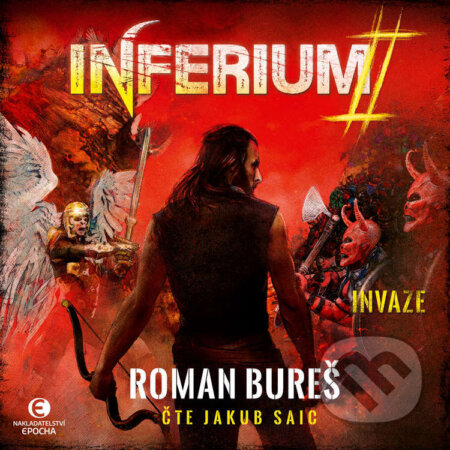 Audiokniha: Inferium II – Invaze (Roman Bureš). Epocha, 2024 Audiokniha: Inferium II – Invaze (Roman Bureš). Epocha, 2024
