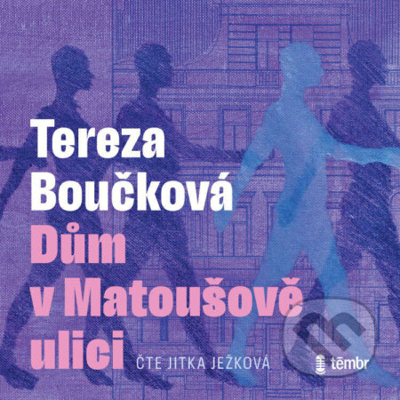 Audiokniha: Dům v Matoušově ulici (Tereza Boučková). Témbr, 2024 Audiokniha: Dům v Matoušově ulici (Tereza Boučková). Témbr, 2024