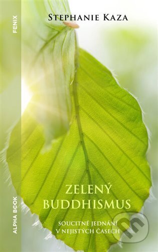 Kniha: Zelený buddhismus (Stephanie Kaza). Alpha book, 2025 Kniha: Zelený buddhismus (Stephanie Kaza). Alpha book, 2025
