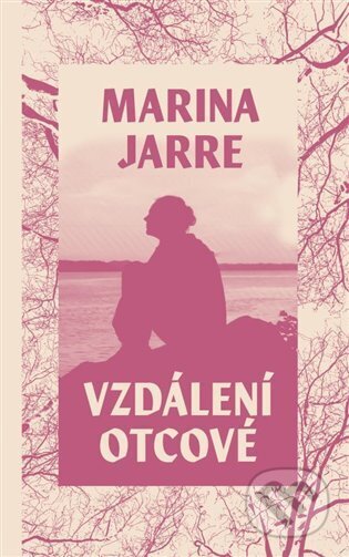 Kniha: Vzdálení otcové (Marina Jarre). Meridione, 2024 Kniha: Vzdálení otcové (Marina Jarre). Meridione, 2024