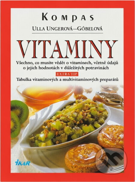 Kniha: Vitaminy : účinné látky podporující zdraví (Ulla Unger-Göbel). Ikar, 1999 Kniha: Vitaminy : účinné látky podporující zdraví (Ulla Unger-Göbel). Ikar, 1999