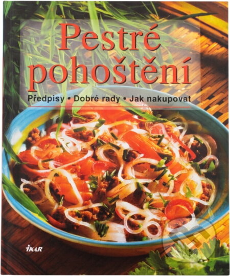Kniha: Pestré pohoštění : předpisy, praktické rady, nákupy (Ikar). Ikar, 2002 Kniha: Pestré pohoštění : předpisy, praktické rady, nákupy (Ikar). Ikar, 2002