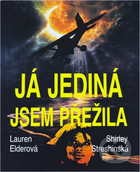 Kniha: Já jediná jsem přežila (Lauren Elder a Shirley Streshinsky). , 1994 Kniha: Já jediná jsem přežila (Lauren Elder a Shirley Streshinsky). , 1994