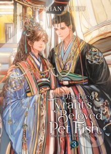 Kniha: The Disabled Tyrant's Beloved Pet Fish (Xue Shan Fei Hu). Seven Seas, 2024 Kniha: The Disabled Tyrant's Beloved Pet Fish (Xue Shan Fei Hu). Seven Seas, 2024