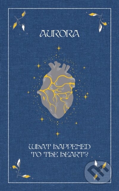 Kniha: What Happened To The Heart? (Aurora). FABER, 2024 Kniha: What Happened To The Heart? (Aurora). FABER, 2024