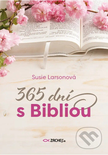 Kniha: 365 dní s Bibliou (Susie Larson). Zachej, 2024 Kniha: 365 dní s Bibliou (Susie Larson). Zachej, 2024