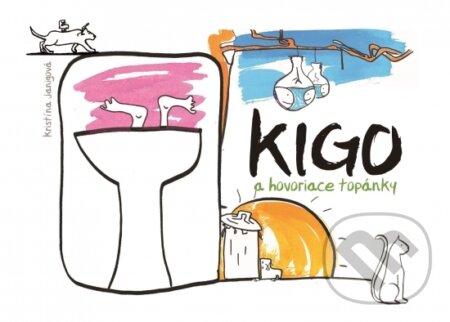 Kniha: Kigo a hovoriace topánky (Kristína Janigová). Signis, 2024 Kniha: Kigo a hovoriace topánky (Kristína Janigová). Signis, 2024