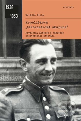 Kniha: Krysličkova "teroristická skupina" (Markéta Filla). Academia, 2024 Kniha: Krysličkova "teroristická skupina" (Markéta Filla). Academia, 2024