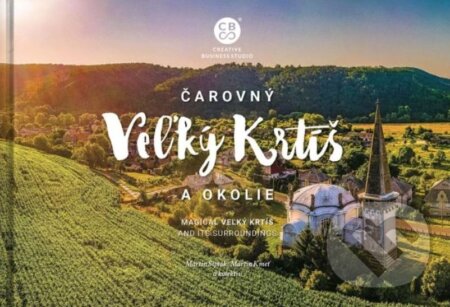 Kniha: Čarovný Veľký Krtíš a okolie (CBS). CBS, 2024 Kniha: Čarovný Veľký Krtíš a okolie (CBS). CBS, 2024