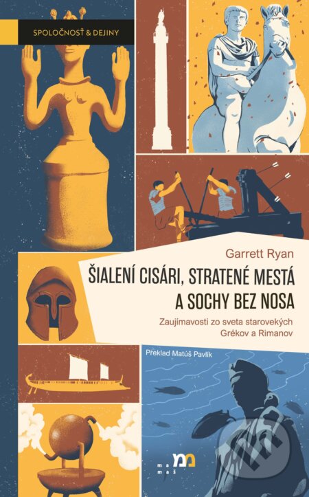 E-kniha: Šialení cisári, stratené mestá a sochy bez nosa (Garrett Ryan). mamaš, 2024 E-kniha: Šialení cisári, stratené mestá a sochy bez nosa (Garrett Ryan). mamaš, 2024
