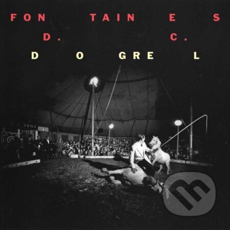 Hudební CD: Fontaines D.C.: Dogrel LP (Hudobné albumy). Hudobné albumy, 2024 Hudební CD: Fontaines D.C.: Dogrel LP (Hudobné albumy). Hudobné albumy, 2024