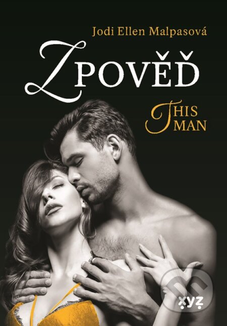 Kniha: Zpověď (Jodi Ellen Malpas). XYZ, 2025 Kniha: Zpověď (Jodi Ellen Malpas). XYZ, 2025