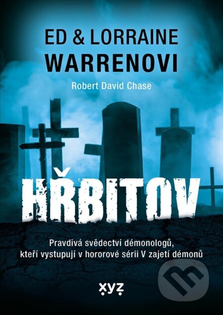 Kniha: Hřbitov (Ed Warren a Lorraine Warren). XYZ, 2025 Kniha: Hřbitov (Ed Warren a Lorraine Warren). XYZ, 2025