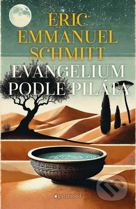 Kniha: Evangelium podle Piláta (Eric-Emmanuel Schmitt). Garamond, 2025 Kniha: Evangelium podle Piláta (Eric-Emmanuel Schmitt). Garamond, 2025