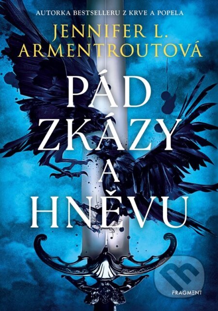 Kniha: Pád zkázy a hněvu (Jennifer L. Armentrout). Nakladatelství Fragment, 2025 Kniha: Pád zkázy a hněvu (Jennifer L. Armentrout). Nakladatelství Fragment, 2025