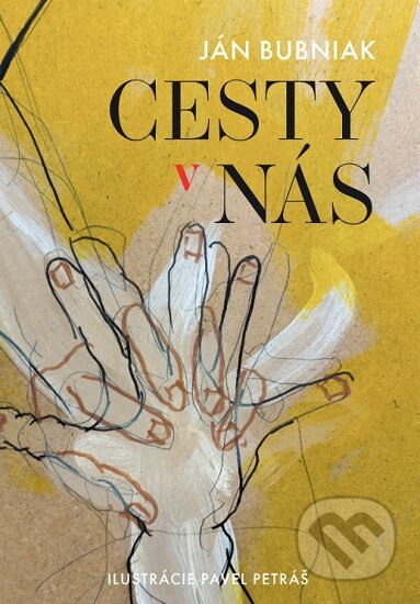 Kniha: Cesty v Nás (Ján Bubniak). GRAFON, 2024 Kniha: Cesty v Nás (Ján Bubniak). GRAFON, 2024