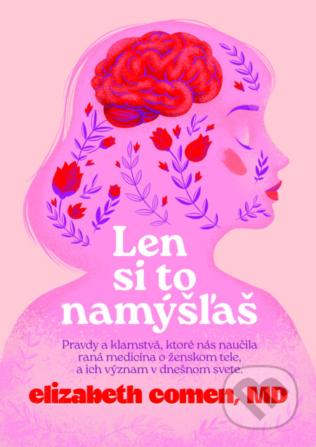 Kniha: Len si to namýšľaš (Elizabeth Comen). DOT., 2025 Kniha: Len si to namýšľaš (Elizabeth Comen). DOT., 2025