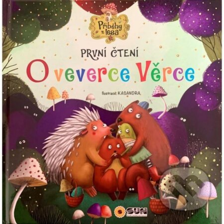 Kniha: O veverce Věrce (SUN). SUN, 2024 Kniha: O veverce Věrce (SUN). SUN, 2024