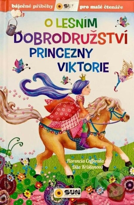 Kniha: O lesním dobrodružství princezny Viktorie (Florencia Cafferata). SUN, 2024 Kniha: O lesním dobrodružství princezny Viktorie (Florencia Cafferata). SUN, 2024