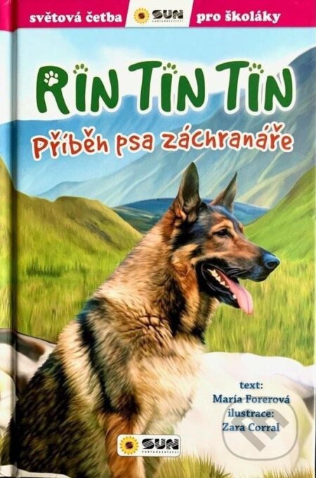 Kniha: Rin Tin Tin: Příběh psa záchranáře (María Forero). SUN, 2024 Kniha: Rin Tin Tin: Příběh psa záchranáře (María Forero). SUN, 2024