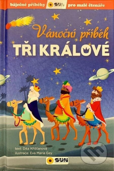 Kniha: Vánoční příběh: Tři králové (Dita Křišťanová). SUN, 2024 Kniha: Vánoční příběh: Tři králové (Dita Křišťanová). SUN, 2024