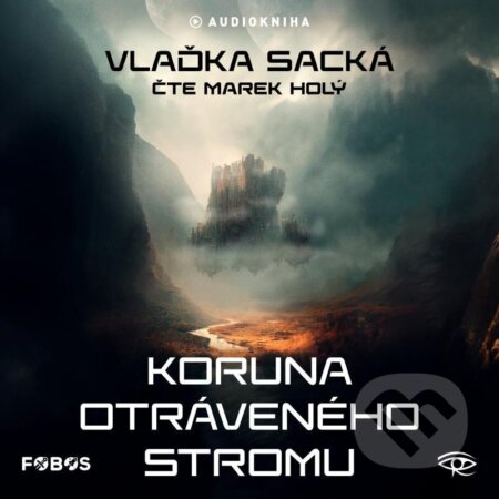 Audiokniha: Koruna otráveného stromu (Vlaďka Sacká). Kanopa, 2024 Audiokniha: Koruna otráveného stromu (Vlaďka Sacká). Kanopa, 2024