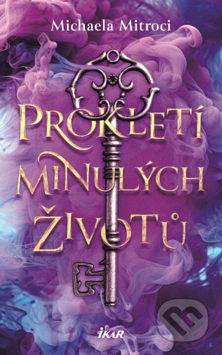 Kniha: Prokletí minulých životů (Michaela Mitroci). Ikar CZ, 2025 Kniha: Prokletí minulých životů (Michaela Mitroci). Ikar CZ, 2025