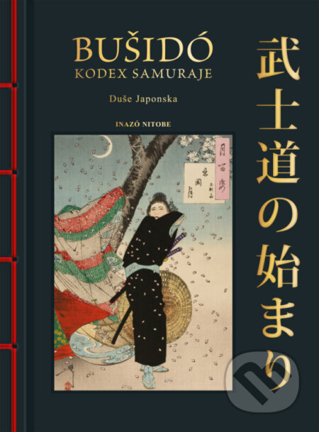 Kniha: Bušidó (Inazo Nitobe). Pragma, 2025 Kniha: Bušidó (Inazo Nitobe). Pragma, 2025