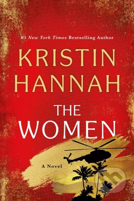 Kniha: The Women (Kristin Hannah). St. Martin´s Press, 2024 Kniha: The Women (Kristin Hannah). St. Martin´s Press, 2024