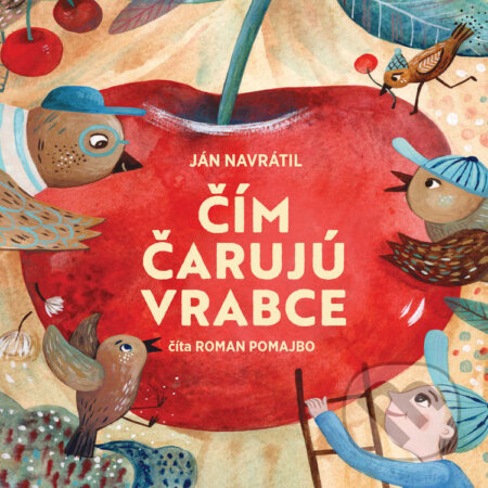 Audiokniha: Čím čarujú vrabce (Ján Navrátil). Wisteria Books a Buvik, 2024 Audiokniha: Čím čarujú vrabce (Ján Navrátil). Wisteria Books a Buvik, 2024