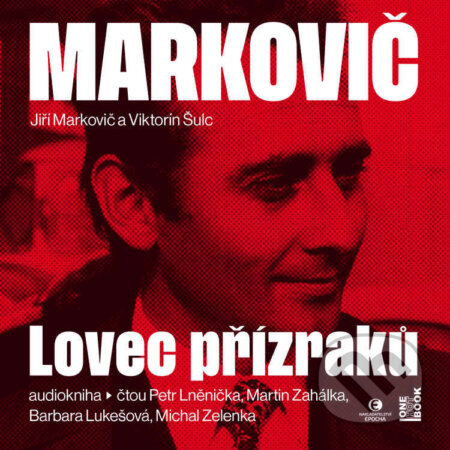 Audiokniha: Markovič: Lovec přízraků (Jiří Markovič a Viktorín Šulc). OneHotBook, 2024 Audiokniha: Markovič: Lovec přízraků (Jiří Markovič a Viktorín Šulc). OneHotBook, 2024