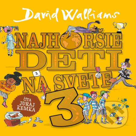 Audiokniha: Najhoršie deti na svete 3 (David Walliams). Wisteria Books, Slovart, 2024 Audiokniha: Najhoršie deti na svete 3 (David Walliams). Wisteria Books, Slovart, 2024