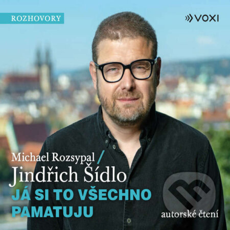 Audiokniha: Já si to všechno pamatuju (Jindřich Šídlo a Michael Rozsypal). Voxi, 2024 Audiokniha: Já si to všechno pamatuju (Jindřich Šídlo a Michael Rozsypal). Voxi, 2024