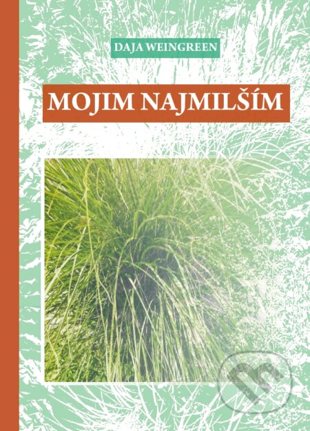 Kniha: Mojim najmilším (Daja Weingreen). IRIS, 2024 Kniha: Mojim najmilším (Daja Weingreen). IRIS, 2024