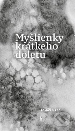 Kniha: Myšlienky krátkeho doletu (Tomáš Sabol). FACE - Fórum alternatívnej kultúry a vzdelávania, 2024 Kniha: Myšlienky krátkeho doletu (Tomáš Sabol). FACE - Fórum alternatívnej kultúry a vzdelávania, 2024