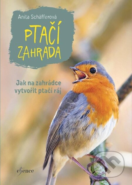 Kniha: Ptačí zahrada (Anita Schäffer). Esence, 2025 Kniha: Ptačí zahrada (Anita Schäffer). Esence, 2025