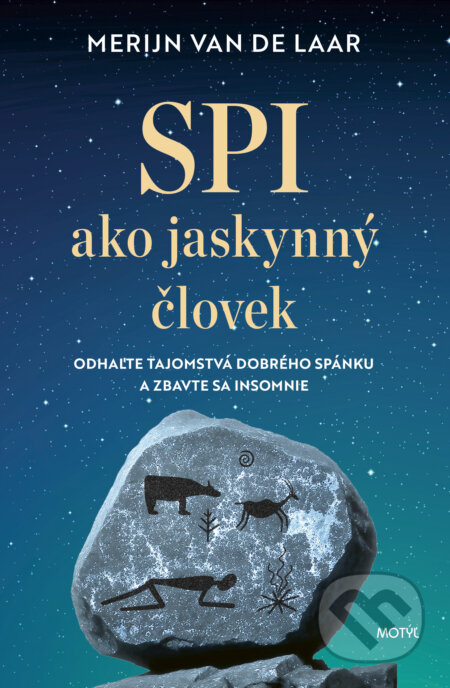 Kniha: Spi ako jaskynný človek (Merijn van de Laar). Motýľ, 2025 Kniha: Spi ako jaskynný človek (Merijn van de Laar). Motýľ, 2025