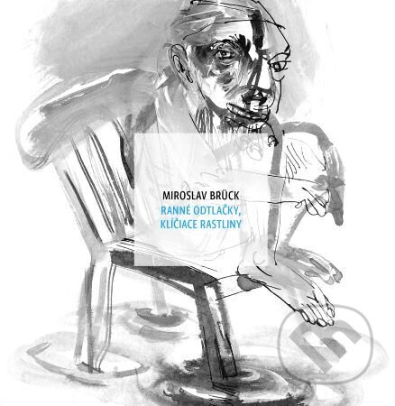 Kniha: Ranné odtlačky, klíčiace rastliny (Miroslav Brück). Modrý Peter, 2024 Kniha: Ranné odtlačky, klíčiace rastliny (Miroslav Brück). Modrý Peter, 2024