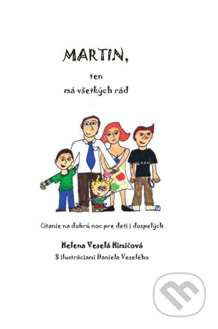 Kniha: Martin, ten má všetkých rád (Helena Veselá Himičová). R publishing, 2024 Kniha: Martin, ten má všetkých rád (Helena Veselá Himičová). R publishing, 2024