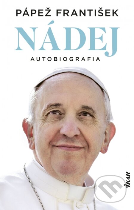 Kniha: Nádej (Jorge Mario Bergoglio – pápež František a Pope Francis). Ikar, 2025 Kniha: Nádej (Jorge Mario Bergoglio – pápež František a Pope Francis). Ikar, 2025