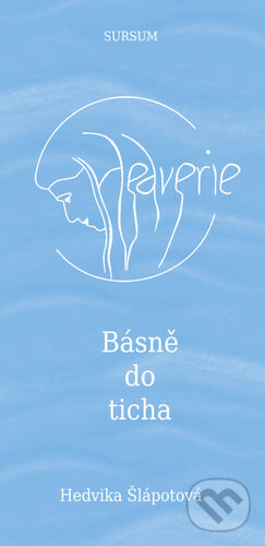 Kniha: Hedverie Básně do ticha (Hedvika Šlápotová). Sursum, 2024 Kniha: Hedverie Básně do ticha (Hedvika Šlápotová). Sursum, 2024